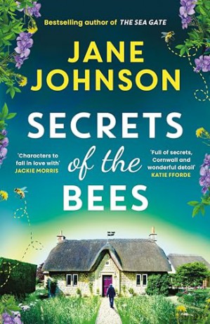 Secrets of the Bees: A sumptuous Cornish tale packed with heart, relationships and mysteries from the past - Jane Johnson [KSIĄŻKA]