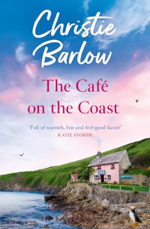 The Café on the Coast: Cosy up with a heartwarming romance from the bestselling author of Love Heart Lane (Puffin Island, Book 4). - Christie Barlow [KSIĄŻKA]