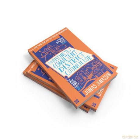 The Distinctly Competent District Councillor: The new, heart-warming novel from the multi-million copy bestselling phenomenon - Jonas Jonasson [KSIĄŻKA]