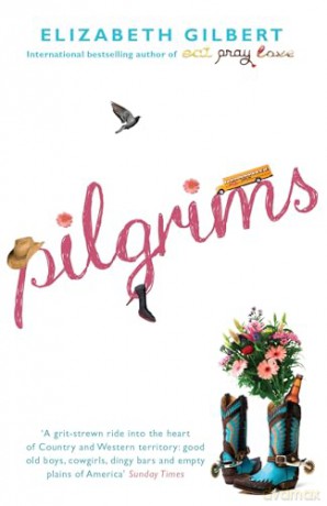 Pilgrims - Elizabeth Gilbert [KSIĄŻKA]