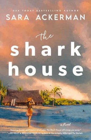 The Shark House: A Novel - Sara Ackerman [KSIĄŻKA]
