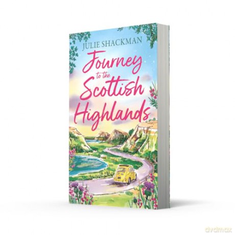 Journey to the Scottish Highlands: Escape to the Scottish Highlands with a brand new contemporary romance for spring 2026: Book 10 (Scottish Escapes) - Julie Shackman [KSIĄŻKA]