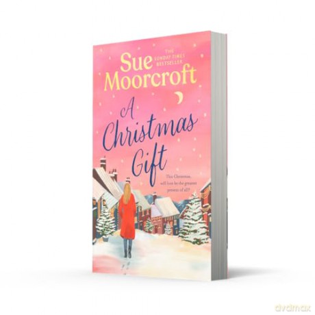 A Christmas Gift: A cosy, romantic read for 2025 from the million copy bestselling author that will warm the heart and soothe the soul this Christmas! - Sue Moorcroft [KSIĄŻKA]