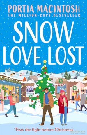 Snow Love Lost: A hilarious, small-town, enemies-to-lovers rom-com from the bestselling author of Wish You Weren't Here!: Book 2 (Marram Bay) - Portia MacIntosh [KSIĄŻKA]