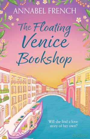The Floating Venice Bookshop: The must-read, heartwarming escapist romance NEW for 2026!: Book 2 (The Floating Shop series) - Annabel French [KSIĄŻKA]