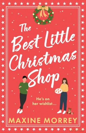 The Best Little Christmas Shop: A heartwarming and laugh-out-loud festive rom-com from the bestselling author of You Only Live Once, the perfect small-town cosy winter read for 2026! - Maxine Morrey [KSIĄŻKA]