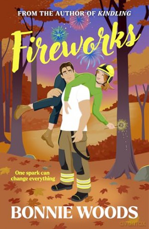Fireworks: New for fall 2025, a spicy fire fighter romantic comedy set in the Scottish autumn, by a bestselling author: Book 2 (Scottish Spice) - Bonnie Woods [KSIĄŻKA]
