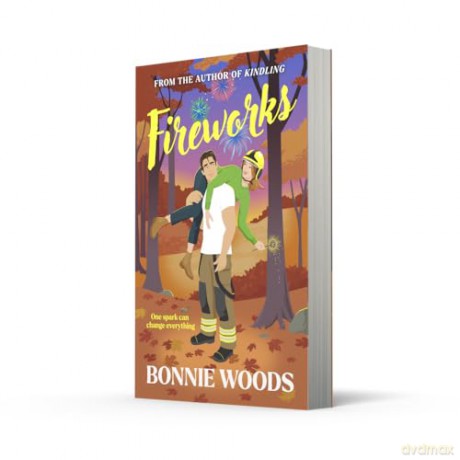 Fireworks: New for fall 2025, a spicy fire fighter romantic comedy set in the Scottish autumn, by a bestselling author: Book 2 (Scottish Spice) - Bonnie Woods [KSIĄŻKA]