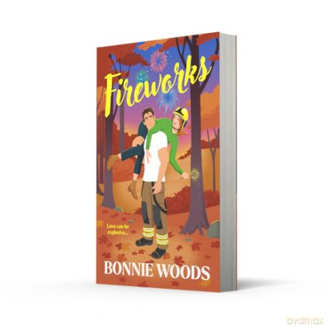 Fireworks: New for fall 2025, a spicy fire fighter romantic comedy set in the Scottish autumn, by a bestselling author: Book 2 (Scottish Spice) - Bonnie Woods [KSIĄŻKA]
