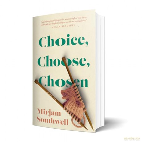 Choice, Choose, Chosen - Mirjam Southwell [KSIĄŻKA]