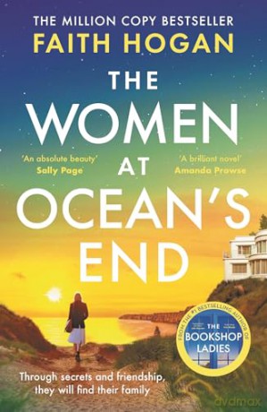 The Women at Ocean's End: A captivating story of secrets and friendship from the million copy bestselling author of The Bookshop Ladies - Faith Hogan [KSIĄŻKA]