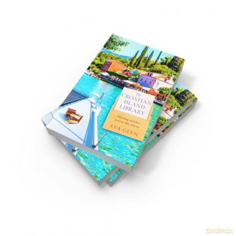 The Croatian Island Library: Sail away with this brand new escapist summer beach read for 2026 from bestselling author Eva Glyn: Book 3 (Bookish Escapes) - Eva Glyn [KSIĄŻKA]