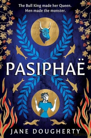 Pasiphae: an incredible feminist retelling of a woman wronged by myth - Jane Dougherty [KSIĄŻKA]