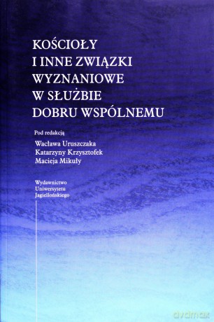 Kościoły i inne związki wyznaniowe w służbie dobru wspólnemu [KSIĄŻKA]