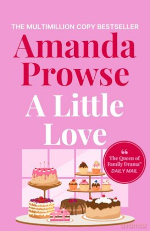 A Little Love: A beautiful story of love, loss and lies from the multimillion copy bestselling author - Amanda Prowse [KSIĄŻKA]