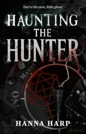 Haunting the Hunter: Volume 1 (Bound Duet, The) - Hanna Harp [KSIĄŻKA]