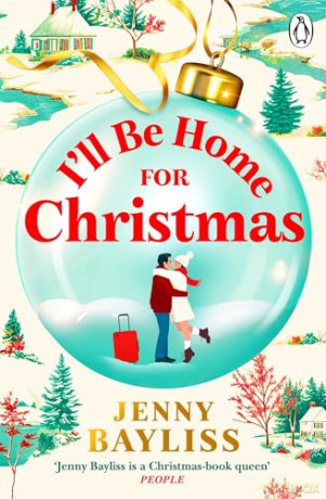 I'll Be Home for Christmas: The new cosy, second chance Christmas romance from the bestselling author of THE TWELVE DATES OF CHRISTMAS - Jenny Bayliss [KSIĄŻKA]