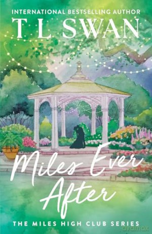 Miles Ever After (The Miles High Club) - T L Swan [KSIĄŻKA]