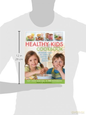 Healthy Kid's Cookbook: 60 Fantastic Recipes for Children to Cook That Are Good for Them Too! Tasty Dishes Made Easy, in 300 Photographs - Nancy Mcdougall [KSIĄŻKA]
