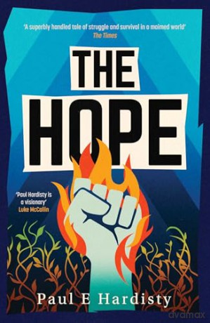 The Hope: The most explosive, utterly compelling, MUST-READ climate-emergency thriller of 2026: Volume 3 (The Forcing Trilogy) - Paul E. Hardisty [KSIĄŻKA]