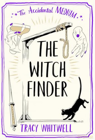 The Witch Finder: The Frightfully Funny Final Book in the Cosy Crime Series: 5 (The Accidental Medium, 5) - Tracy Whitwell [KSIĄŻKA]
