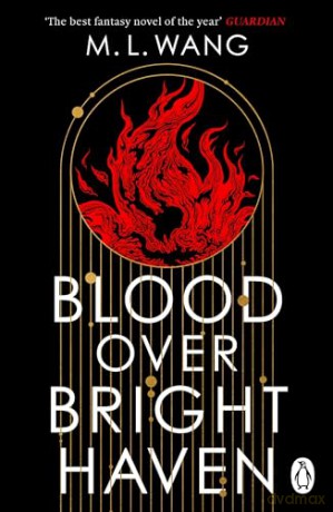 Blood Over Bright Haven: The must-read new dark academia fantasy - M. L. Wang [KSIĄŻKA]