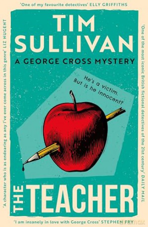 The Teacher: A case full of twists for the unforgettable must-read detective in 2026 (George Cross Mysteries) - Tim Sullivan [KSIĄŻKA]