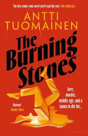 The Burning Stones: The nail-bitingly tense, darkly funny new thriller - Antti Tuomainen [KSIĄŻKA]