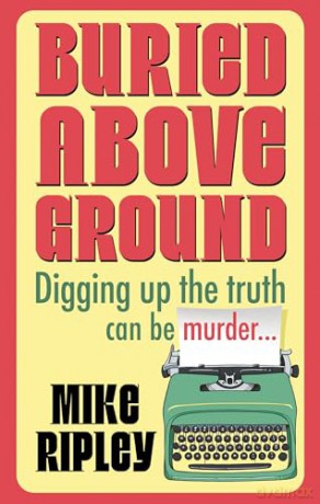 Buried Above Ground - Mike Ripley [KSIĄŻKA]