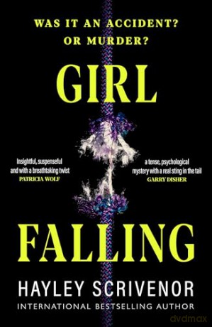 Girl Falling: A Gripping Psychological Thriller from the international Bestselling Author of Dirt Town - Hayley Scrivenor [KSIĄŻKA]