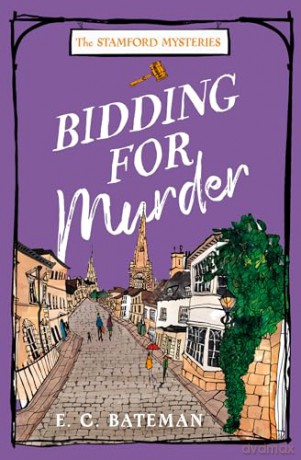 Bidding for Murder: A brand new cosy crime mystery to enjoy in Winter 2025: Book 3 (The Stamford Mysteries) - E. C. Bateman [KSIĄŻKA]