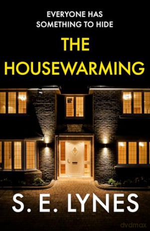 The Housewarming: A completely unputdownable psychological thriller with a shocking twist - S.E. Lynes [KSIĄŻKA]