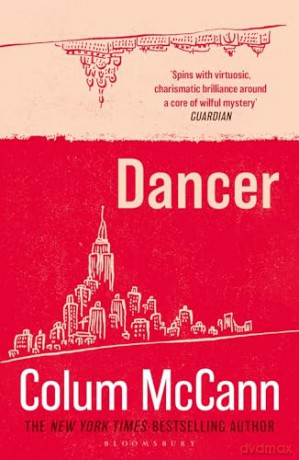 Dancer: From the New York Times-bestselling, National Book Award-winning, Booker Prize-longlisted author of Apeirogon and Let the Great World Spin - Colum McCann [KSIĄŻKA]