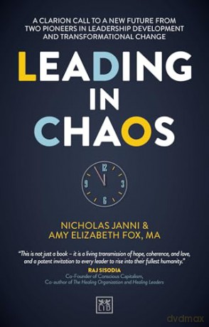 Leading in Chaos: A Clarion Call To A New Future From Two Pioneers In Leadership Development And Transformational Change - Amy Elizabeth Fox [KSIĄŻKA]