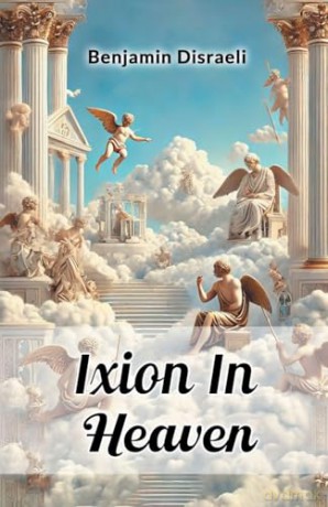 Ixion in Heaven - Benjamin Disraeli [KSIĄŻKA]