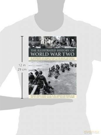 The Illustrated History of World War Two: An Authoritative and Detailed Account of the Military and Political Events of the Second World War, with Over 350 Photographs and Maps - Donald Sommerville [KSIĄŻKA]