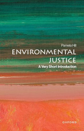 Environmental Justice: A Very Short Introduction - Pamela Hill [KSIĄŻKA]