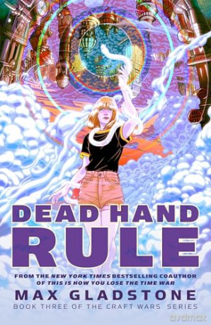 Dead Hand Rule: Book Three of the Craft Wars Series: 3 - Max Gladstone [KSIĄŻKA]
