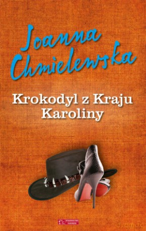 Krokodyl z Kraju Karoliny - Joanna Chmielewska [KSIĄŻKA]