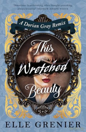 This Wretched Beauty - Elle Grenier [KSIĄŻKA]