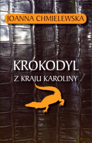Krokodyl z Kraju Karoliny - Joanna Chmielewska [KSIĄŻKA]