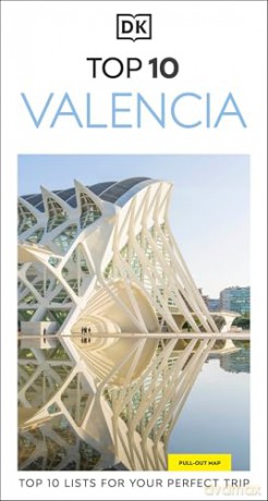 DK Top 10 Valencia: Top 10 lists for your perfect trip, plus an all-weather folded map (Pocket Travel Guide) [KSIĄŻKA]