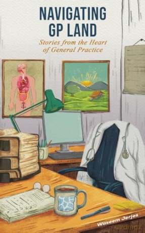 Navigating GP Land: Stories from the Heart of General Practice - Waseem Jerjes [KSIĄŻKA]