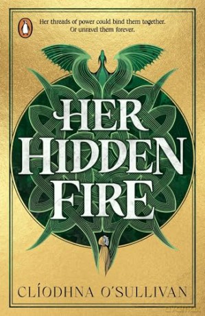 Her Hidden Fire: An epic new feminist romantasy - Clíodhna O'Sullivan [KSIĄŻKA]