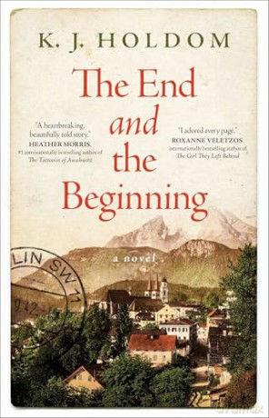 The End and the Beginning: A Novel - K. J. Holdom [KSIĄŻKA]