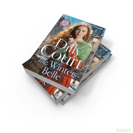 The Winter Belle: The brand new, unforgettable historical drama for autumn 2025 from the No.1 Sunday Times bestselling author - Dilly Court [KSIĄŻKA]