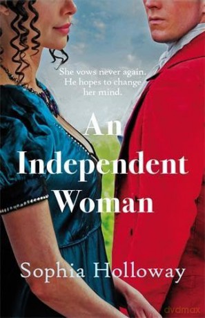 An Independent Woman: The brand-new captivating Regency romance - Sophia Holloway [KSIĄŻKA]