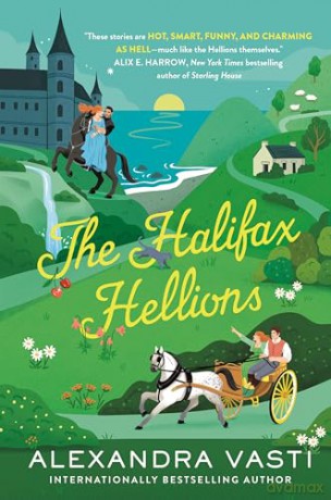 The Halifax Hellions: The sexy, steamy Regency romance perfect for fans of Bridgerton - Alexandra Vasti [KSIĄŻKA]
