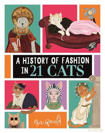 A History of Fashion in 21 Cats (Illustrated History in 21 Animals) - Nia Gould [KSIĄŻKA]