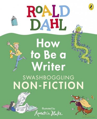 Roald Dahl How to Be a Writer: Swashboggling Non-Fiction - Roald Dahl [KSIĄŻKA]